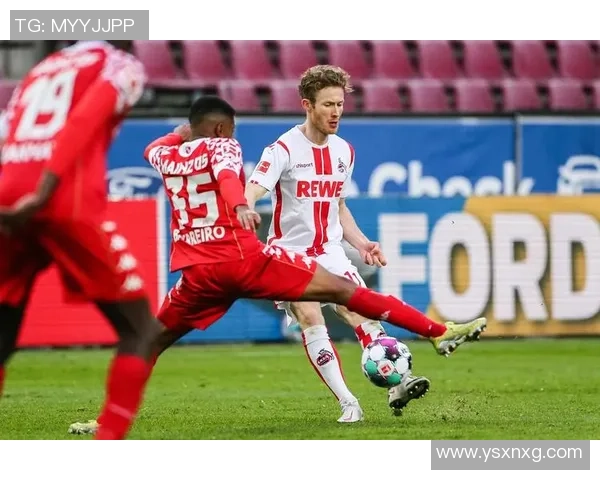 科隆对美因茨精彩直播全程回顾与赛后分析尽在这里